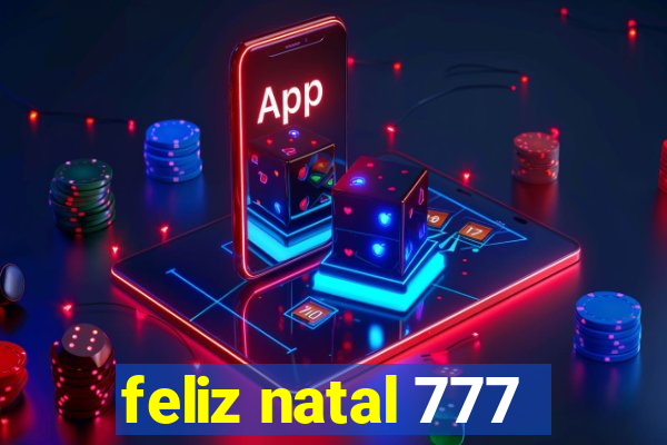 feliz natal 777